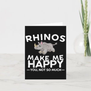 Rhinos Make Me Happy You Not So Much Funny Rhino G Card