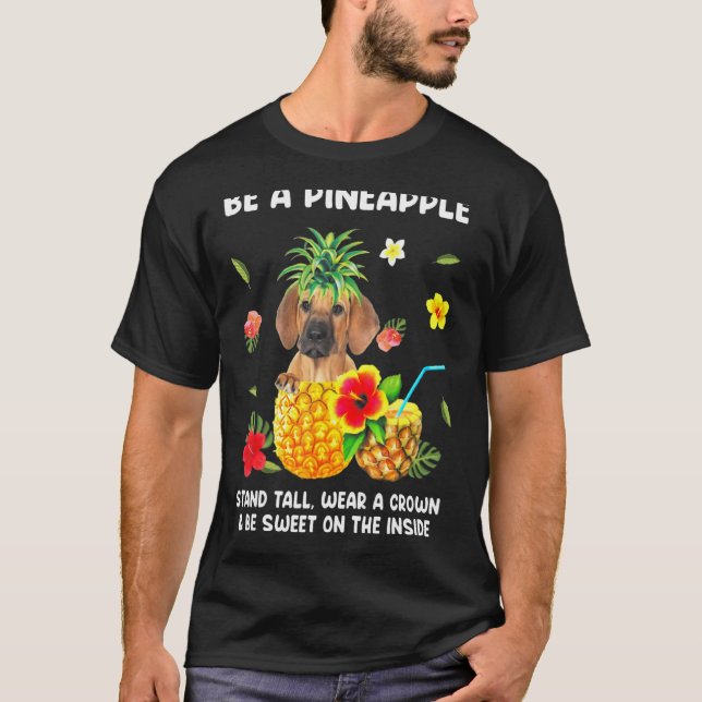 Rhodesian Ridgeback Be A Pineapple Stand Tall Wear T-Shirt (Front)