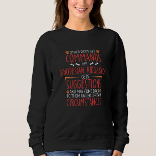 Rhodesian Ridgeback Commands   Sweatshirt