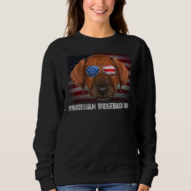 Rhodesian Ridgeback Dad American Dog Us Flag 4th O Sweatshirt (Front)