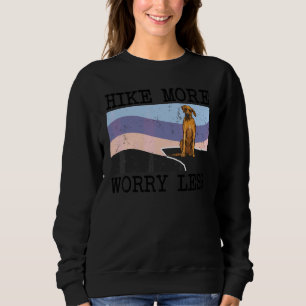 Rhodesian Ridgeback Hike More Worry Less Graphic H Sweatshirt