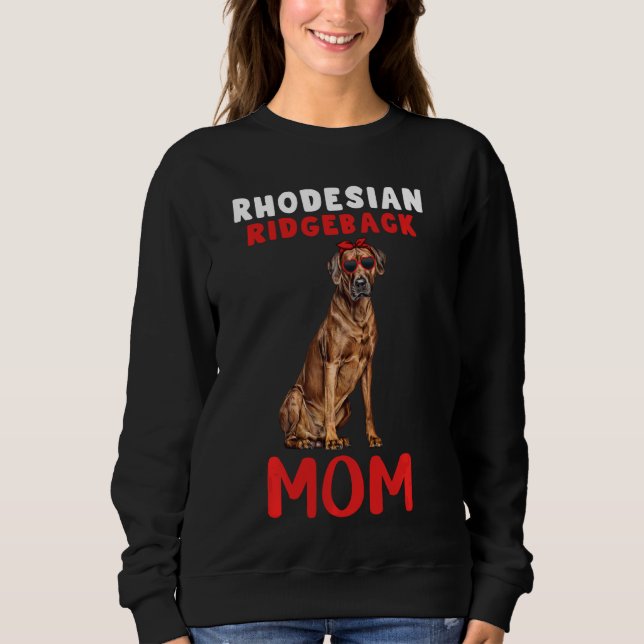 Rhodesian Ridgeback Mum Mama Dog  Owner Funny Wome Sweatshirt (Front)