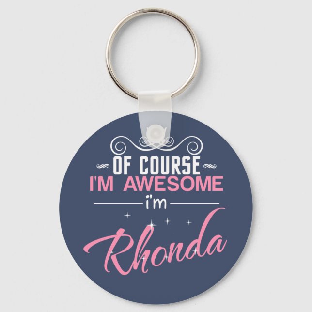 Rhonda Of Course I'm Awesome I'm Rhonda Key Ring (Front)