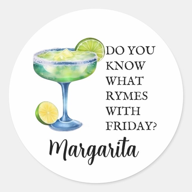 Rhymes with Friday Margarita  Classic Round Sticker (Front)