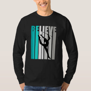 Rhythmic Gymnastics Believe Baton Twirling Girls W T-Shirt