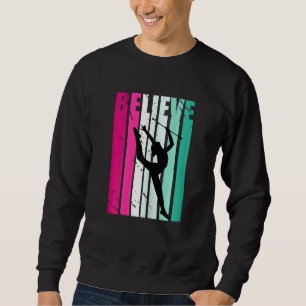 Rhythmic Gymnastics Pink Green Motivational Believ Sweatshirt