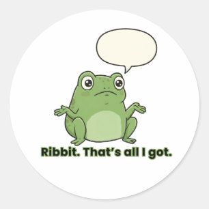 Ribbit. That’s All I Got. Classic Round Sticker