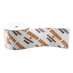 RIBBON - BOURBON is Comfort Food Grosgrain Ribbon