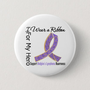 Ribbon For My Hero - Hodgkin's Lymhoma 6 Cm Round Badge