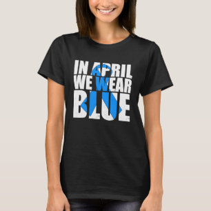 Ribbon In April We Wear Blue Autism Awareness Mont T-Shirt