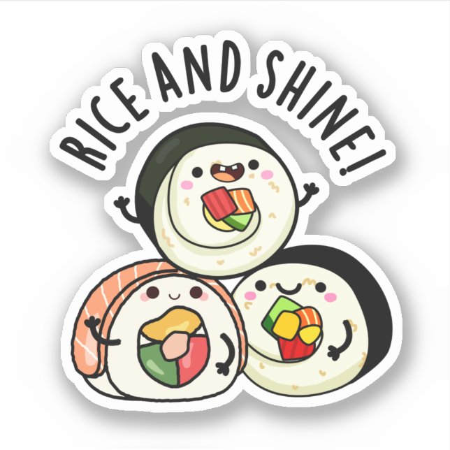 Rice And Shine Funny Sushi Roll Pun  (Front)