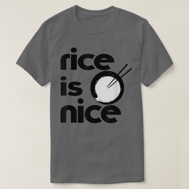 Rice is Nice  for Rice Lovers  T-Shirt (Design Front)