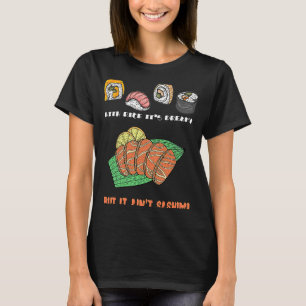 Rice is Nice Sashimi is Dreamy Sushi T-Shirt