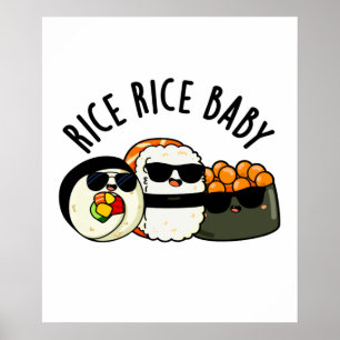 Rice Rice Baby Cool Sushi Roll Pun Poster