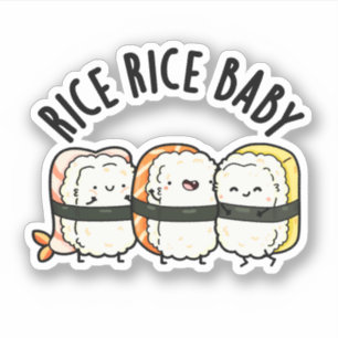 Rice Rice Baby Funny Sushi Food Pun 