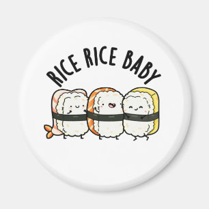 Rice Rice Baby Funny Sushi Food Pun Magnet