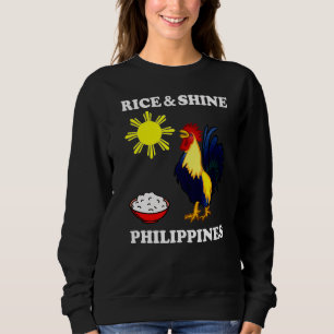 Rice & Shine Philippines Filipino Pun Pinoy Pinay Sweatshirt