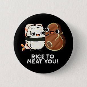 Rice To Meat You Funny Sushi Steak Pun Dark BG 6 Cm Round Badge