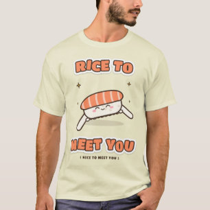 Rice to Meet You Cute Sushi Pun T-Shirt
