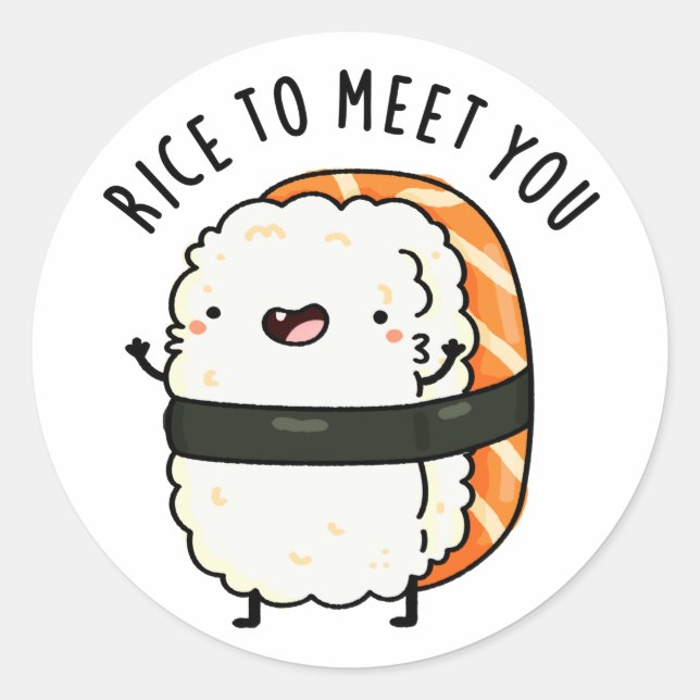 Rice To Meet You Funny Sushi Pun  Classic Round Sticker (Front)