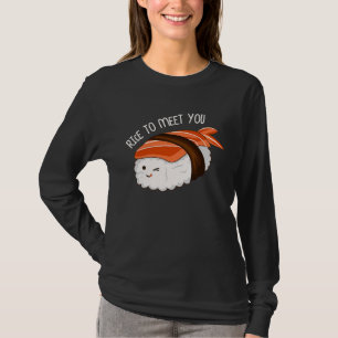 Rice To Meet You Sushi  Japanese Foodie T-Shirt
