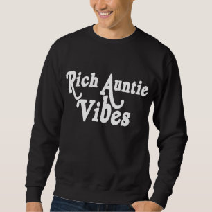 Rich Auntie Aunt Women Best Aunty Mothers Day Birt Sweatshirt