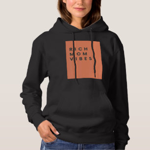 Rich Mum Vibes Print Sarcastic Hilarious Hoodie
