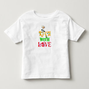 Rich With Love Toddler T-Shirt