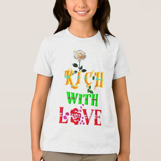 Rich With Love Tri-Blend Shirt (Front)