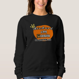 Richard is my Moderator 888 christinanicci live Sweatshirt