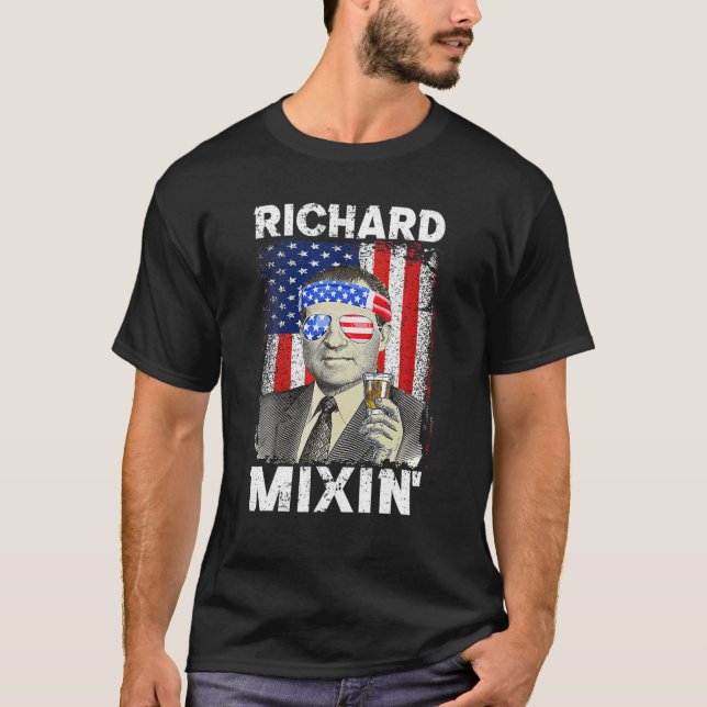Richard Mixin 4Th Of July Funny Richard Nixon Drin T-Shirt (Front)