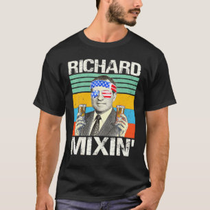 Richard Mixin 4th Of July Richard Nixon Drinking P T-Shirt