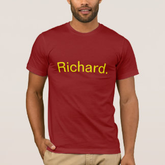 Richard. T-Shirt
