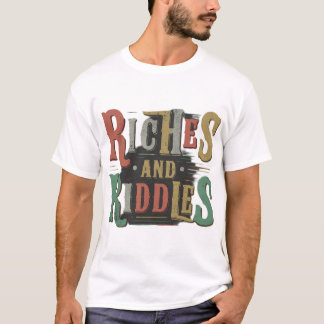 Riches and riddles  T-Shirt