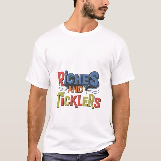 "Riches & Trickles: Inspiring Quotes for Aspiring  T-Shirt (Front)