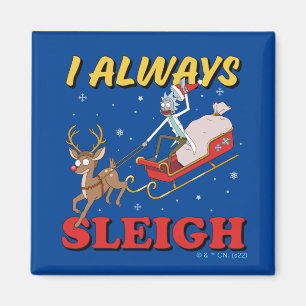 Rick and Morty I Always Sleigh Magnet