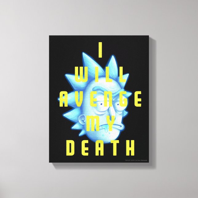 RICK AND MORTY™ | I Will Avenge My Death Canvas Print (Front)