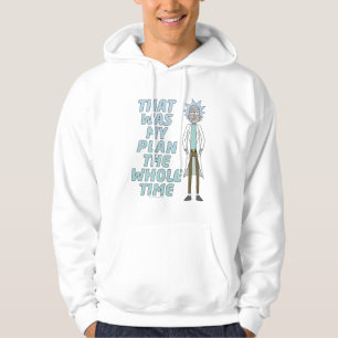 RICK AND MORTY™   That Was My Plan The Whole tim Hoodie