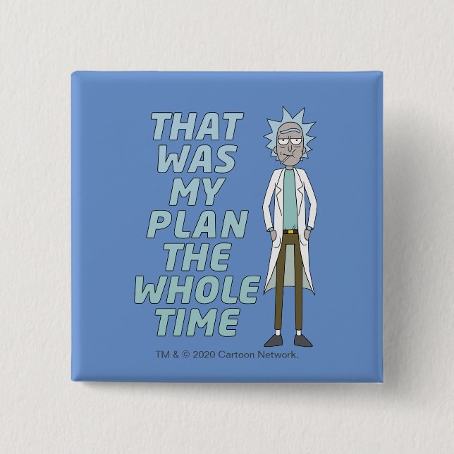RICK AND MORTY™ | That Was My Plan The Whole time 15 Cm Square Badge (Front)