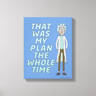 RICK AND MORTY™ | That Was My Plan The Whole time Canvas Print