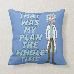 RICK AND MORTY™   That Was My Plan The Whole time Cushion