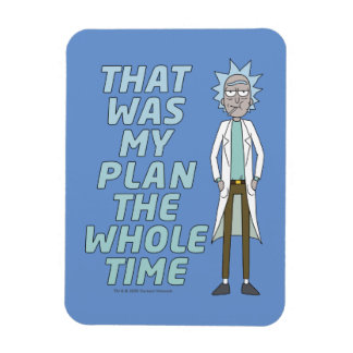RICK AND MORTY™ | That Was My Plan The Whole time Magnet