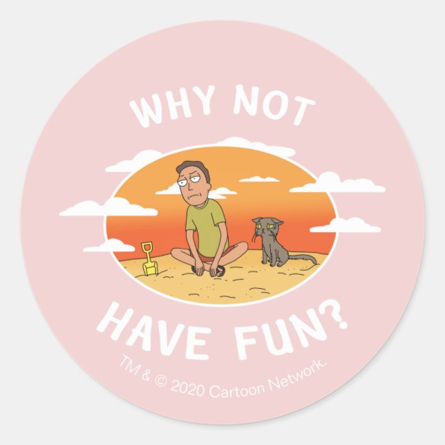 RICK AND MORTY™ | Why Not Have Fun Classic Round Sticker (Front)