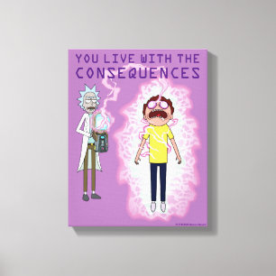 RICK AND MORTY™   You Live With The Consequences Canvas Print