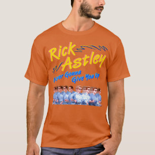 Rick Astley Never Gonna Give You Up T-Shirt