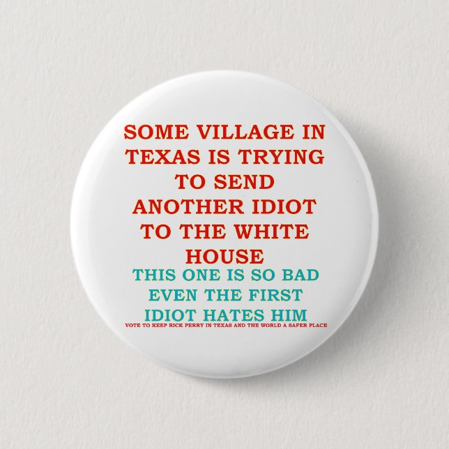 RICK PERRY COWBOY VILLAGE IDIOT 6 CM ROUND BADGE (Front)