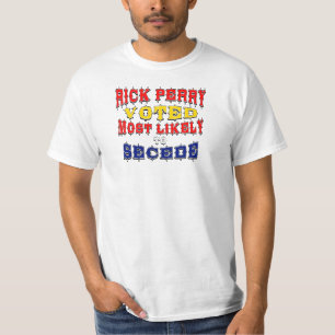 Rick Perry - Voted Most Likely To Secede T-Shirt
