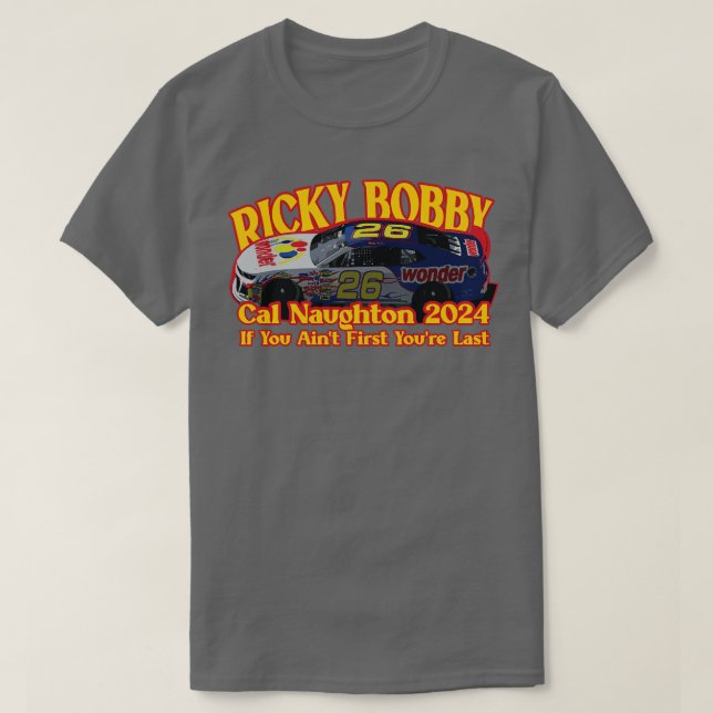 Ricky Bobby Cal Naughton 2024 T-Shirt (Design Front)