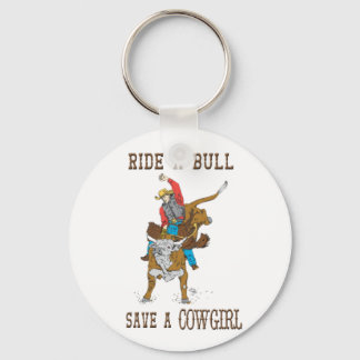 Ride A Bull Save A Cowgirl Keychain