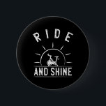 Ride And Shine Funny Indoor Spinning Spin Cl Worko 6 Cm Round Badge<br><div class="desc">Ride And Shine Funny Indoor Spinning Spin Cl Workout Gym</div>